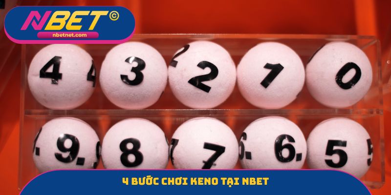 4 bước chơi Keno tại NBET