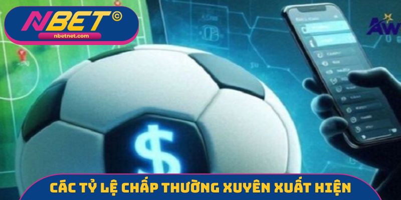 Các tỷ lệ chấp thường xuyên xuất hiện bảng cược