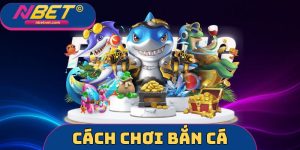 Cách Chơi Bắn Cá