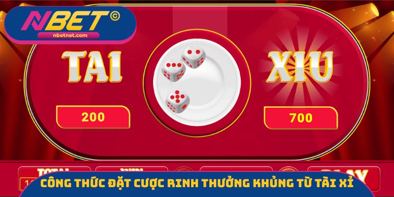Công thức đặt cược rinh thưởng khủng từ tài xỉ