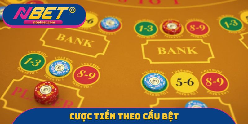 Cược tiền theo cầu bệt