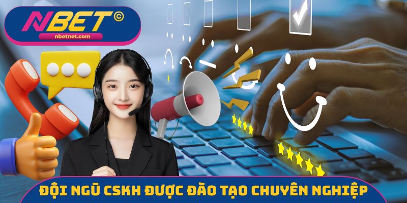 Đội ngũ CSKH được NBET đào tạo chuyên nghiệp