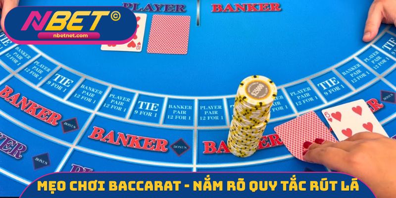Mẹo chơi Baccarat - Nắm rõ quy tắc rút lá 3