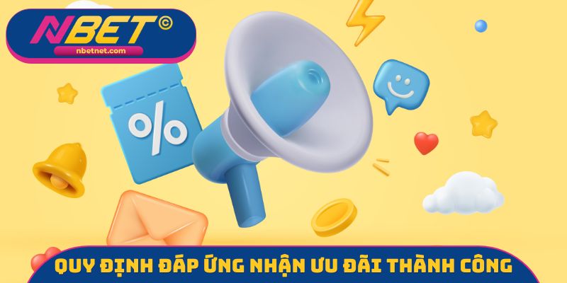 Quy định đáp ứng nhận ưu đãi thành công