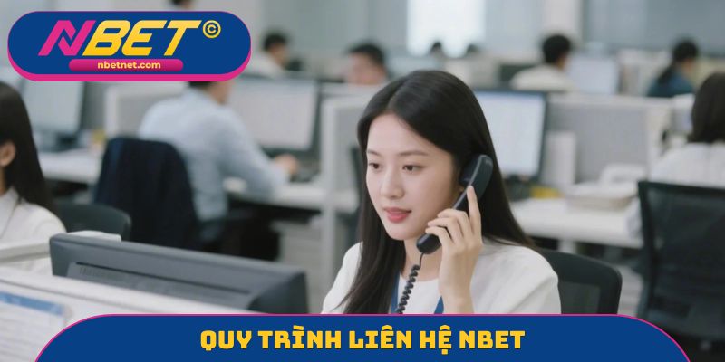 Quy trình liên hệ NBET