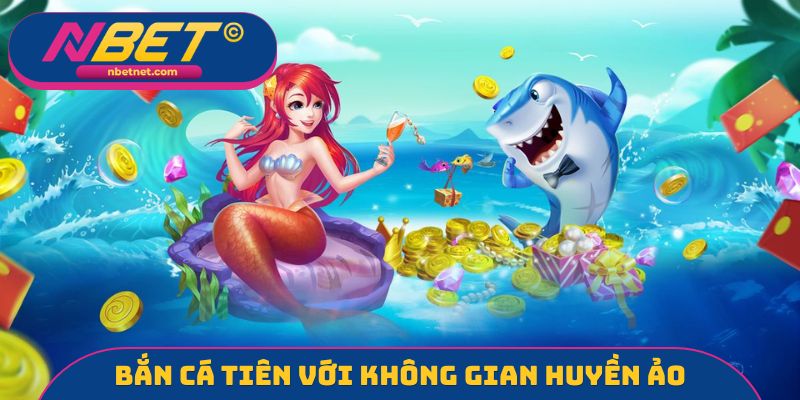 Thể loại bắn cá tiên với không gian huyền ảo