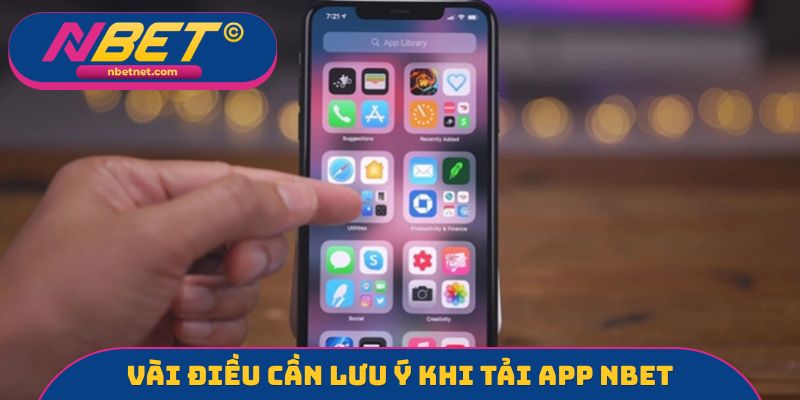Vài điều cần lưu ý khi tải app NBET