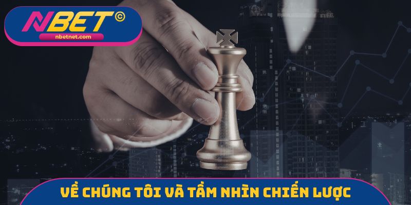 Về chúng tôi và tầm nhìn chiến lược của NBET